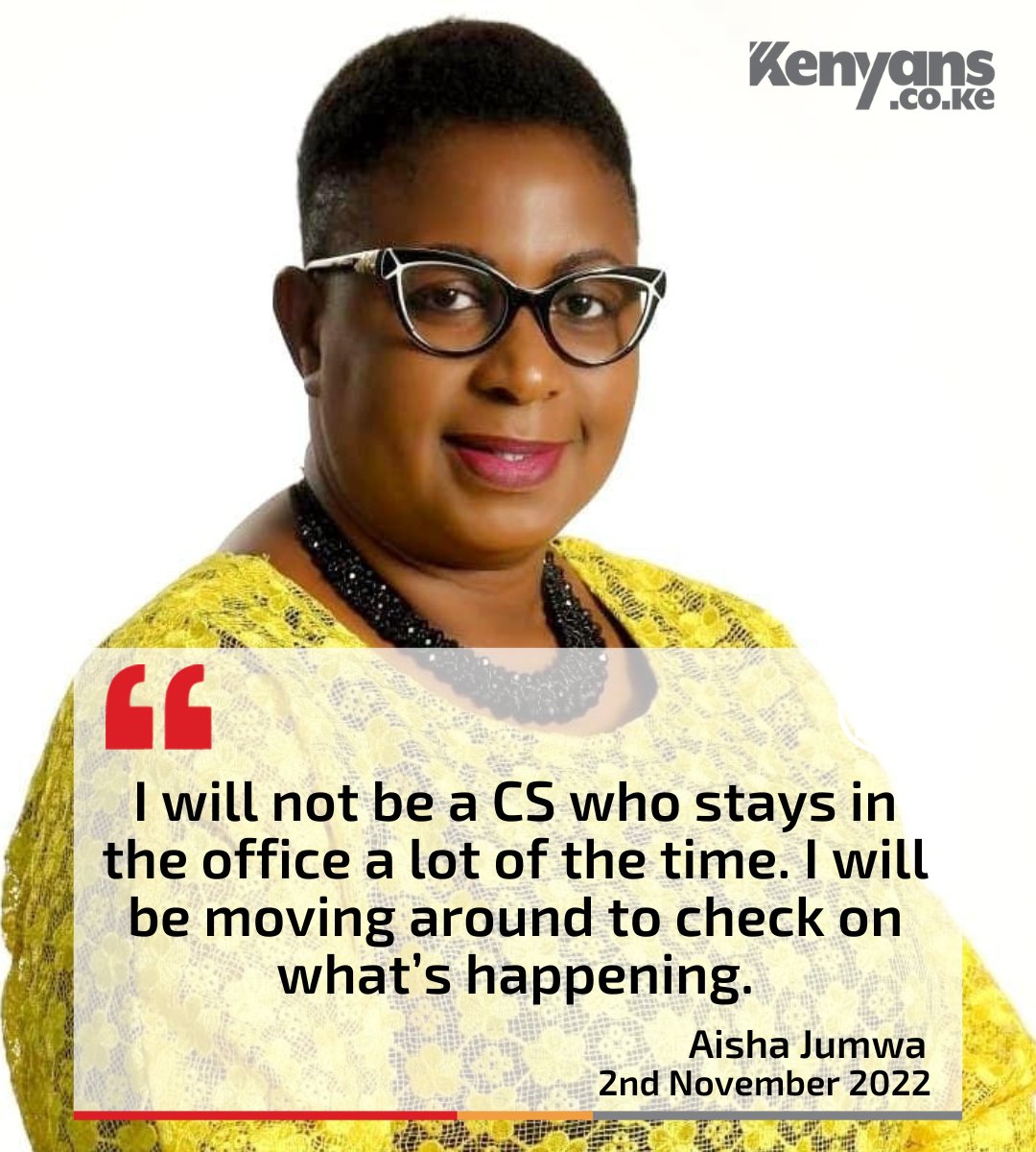 I will not be a CS who stays in the office a lot of the time. - Aisha Jumwa