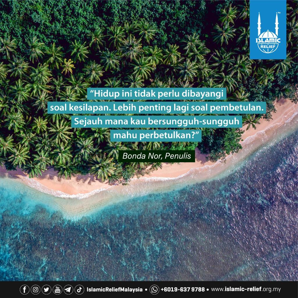 islamicreliefMY's tweet photo. Hidup ini tidak perlu dibayangi soal kesilapan. Lebih penting lagi soal pembetulan. Sejauh mana kau bersungguh-sungguh mahu perbetulkan?

(Bonda Nor, Penulis) https://t.co/77RWm4ueJx