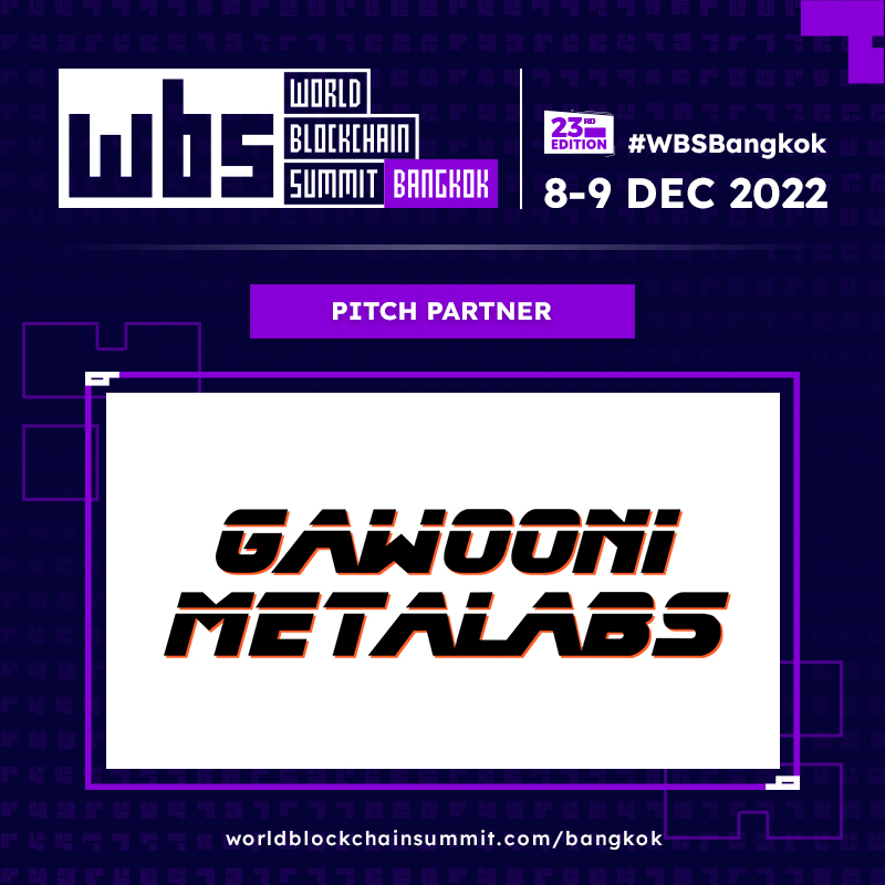 Meet #GawooniMetaLabs - Pitch Partner for World Blockchain Summit - Bangkok 2022! Join #WBSBangkok to learn more about them: hubs.li/Q01rct9c0 #WBSBangkok #blockchaintechnology #wbs #asean #Bangkok #BangkokEvent #investorconnect #startupfunding #nft #DeFi #web3 #crypto