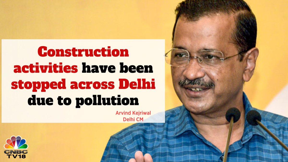 #Construction activities have been stopped across #Delhi due to pollution, says Delhi CM Arvind Kejriwal #ArvindKejriwal