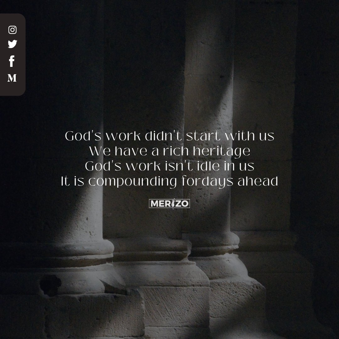 merizo_'s tweet photo. God's work didn't start with us we have a rich heritage
God's work won't end with us we have a responsibility
#merizo https://t.co/iuWVjxSowv