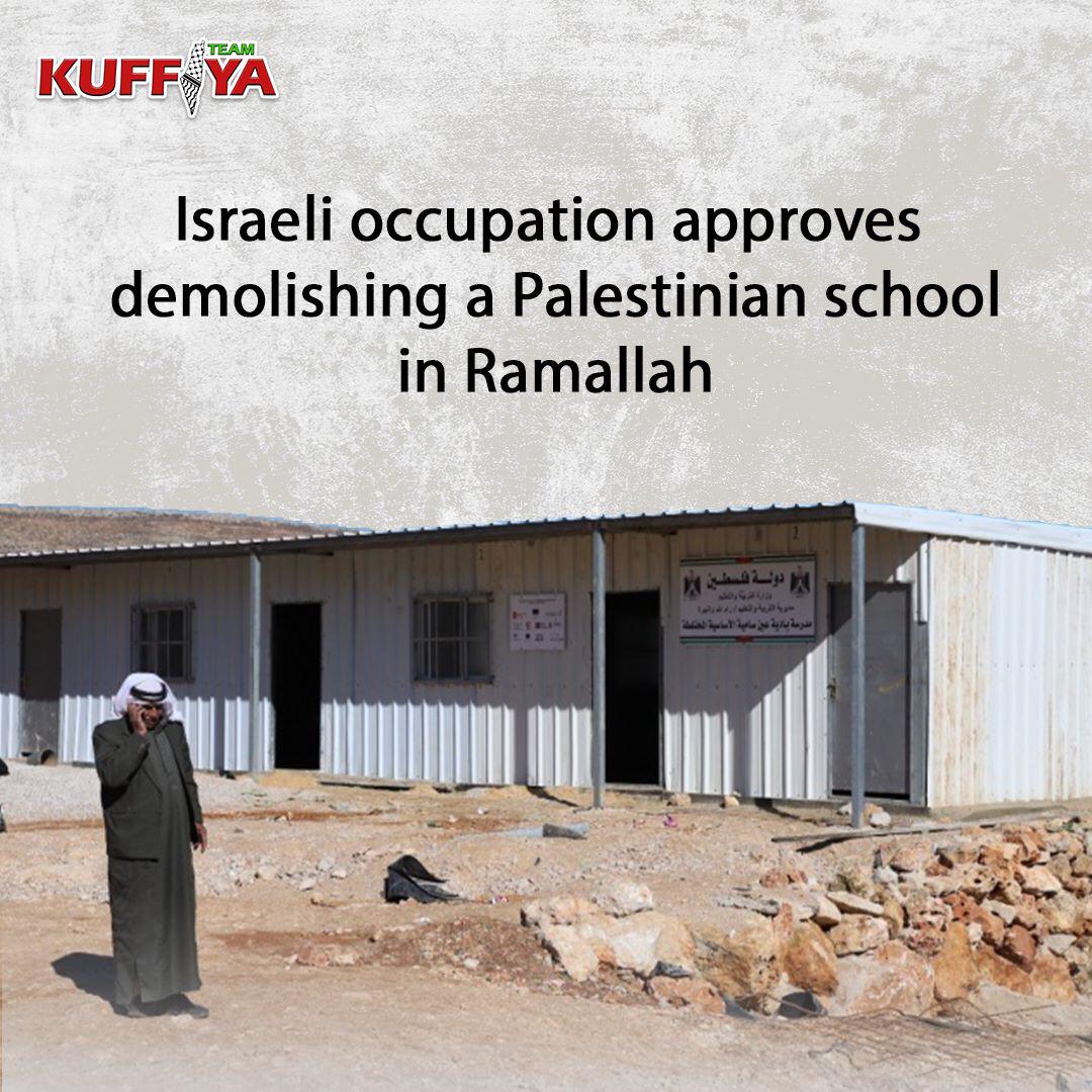 Israeli occupation court approved demolishing the Palestinian school Aien Samia in Kafr Malik town in Ramallah city.