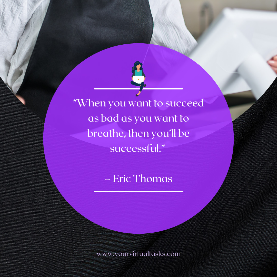 #QOTD 

”When you want to succeed as bad as you want to breathe, then you’ll be successful.” 

– Eric Thomas