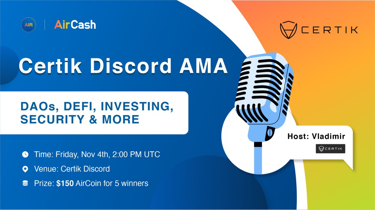 AirCoinreal's tweet image. [AirCoin/AirCash &amp;amp; Certik Discord AMA]
#AirCoinDAOLabs #AirCoin #AirCash

💬 Topic: DAOs, DEFI, INVESTING, SECURITY &amp;amp; MORE.

⏰ Time: Friday, Nov 4th, 2:00 PM UTC.

🎙Host: Vladimir | Certik

🔊 Venue(Certik Discord): discord.com/events/9723418…

🎁 Prize: $150 AirCoin for 5 winners.