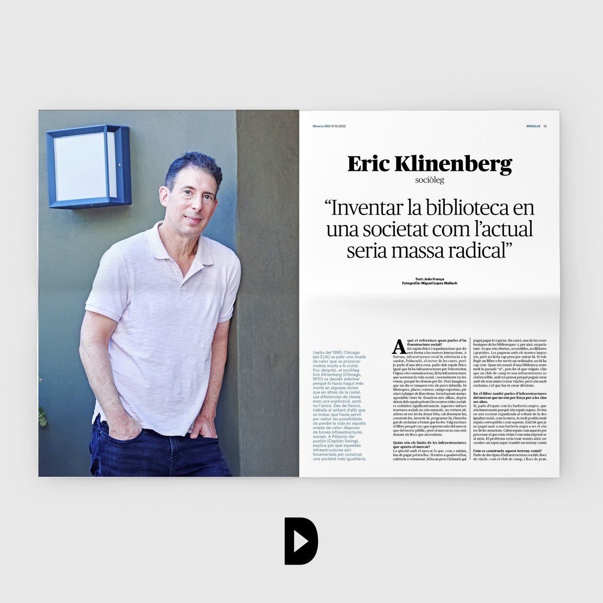 #DirectaPaper | En el #MIRALLS, entrevista al sociòleg <a href="/EricKlinenberg/">Eric Klinenberg</a>: “Imagineu que un dia es tanquen tots els parcs infantils, biblioteques, places, camps esportius, piscines, platges”.

✍️ Per <a href="/jotaemi/">João França (@jotaemi@mastodon.social)</a>
📷 Fotografies @mallachphoto
 
▶️ directa.cat/que-hi-trobem-…
#Directa556