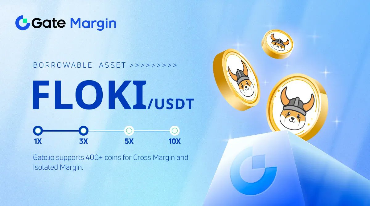 Borrowable Asset: #FLOKI 👉Trade in Cross Margin & Isolated Margin gate.io/margin_trade/F… 📣Feedback Here~ gate.io/questionnaire/… #FLOKI is one of the most well-known Dog Meme coins, developing a Game and marketplace on the Floki Ecosystem.