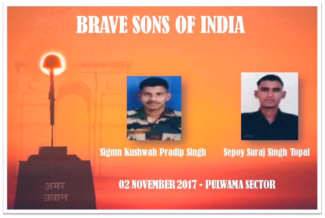 Join me in paying homage to SIGNALMAN PRADIP SINGH KUSHWAH & SEPOY SURAJ SINGH TOPAL on their Balidan Diwas today. They both have immortalized themselves fighting terrorists at Pampore in Kashmir #OnThisDay Nov 2, 2017. #KnowYourHeroes