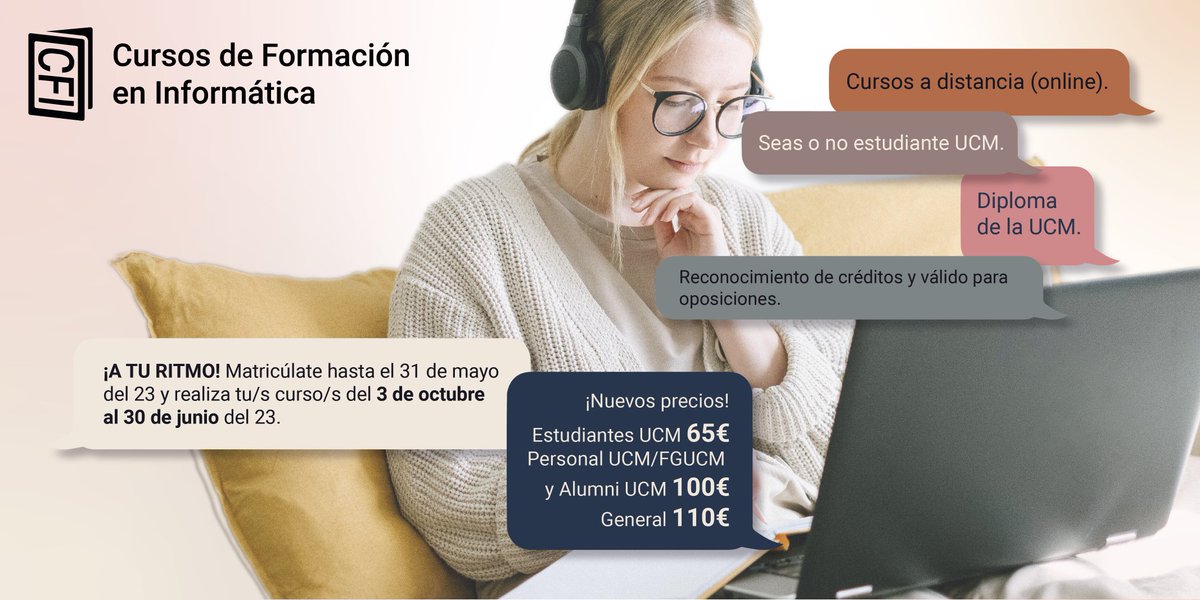 💻¿Quieres mejorar tus conocimientos informáticos?

Matricúlate en los Cursos <a href="/CFI_UCM/">Cursos CFI-UCM</a> hasta el 31/05/23

📃¡Méritos válidos para concursos y oposiciones!

Precios:
Estudiantes UCM: 65 €
Personal UCM y Alumni UCM: 100 €
General: 110 €

📲Más info👇:
cursosinformatica.ucm.es/index.html