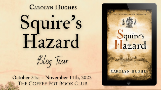 Welcome to Day 3 of our blog tour for ༻*·. Squire's Hazard .·*༺ by Carolyn Hughes Check out today’s lovely stops, with two book spotlights & a fabulous excerpt: thecoffeepotbookclub.blogspot.com/2022/09/blog-t… #HistoricalFiction #BlogTour #SquiresHazard @writingcalliope @maryanneyarde