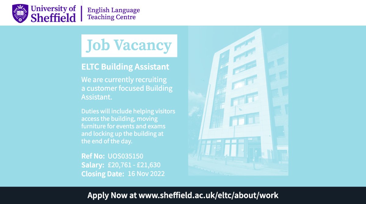 𝙅𝙤𝙗 𝙑𝙖𝙘𝙖𝙣𝙘𝙮

We're currently recruiting a customer focused Building Assistant.

Duties will include helping visitors access the building, moving furniture for events and exams and locking up the building at the end of the day.

Lean more &amp; apply: sheffield.ac.uk/eltc/about/work