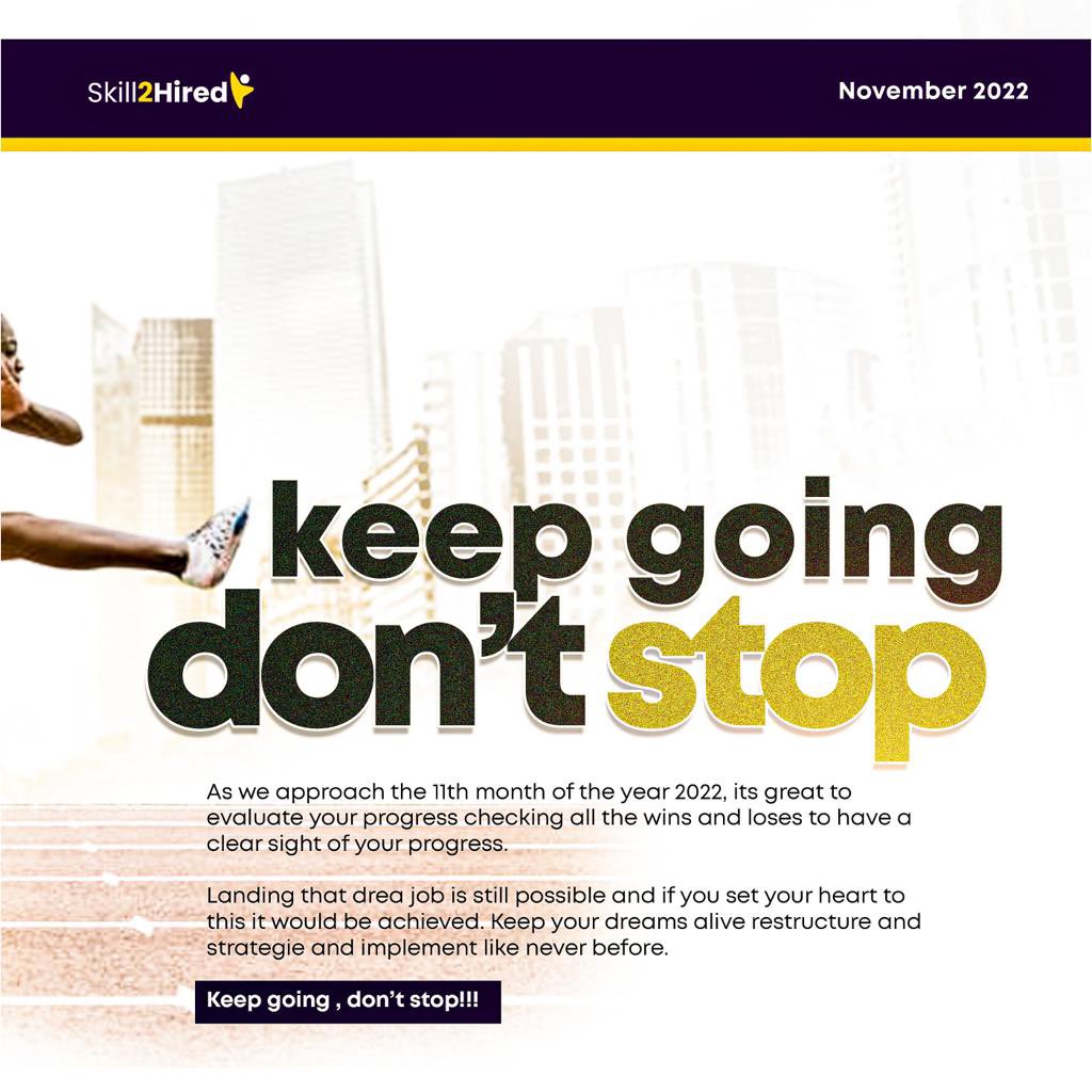 skill2hired's tweet photo. Keep going and don’t stop 

#November #skill2hired https://t.co/bwgVh7VzRi