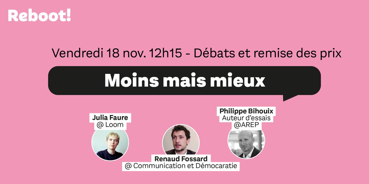 Reboot ! (@reboot_com) on Twitter photo Vendredi 18 nov. à 12h15, retrouvez <a href="/RenaudFossard/">Renaud Fossard</a>, DG <a href="/ComDemocratie/">Communication et démocratie</a>, Julia Faure, fondatrice @Loom_officiel, et <a href="/philippebihouix/">Philippe Bihouix</a>, auteur d'essais et DG <a href="/AREPGroup/">AREP</a>, pour "Moins mais mieux". GRATUIT, en ligne et sans inscription préalable ! #Sobriété #CommunicationResponsable Vendredi 18 nov. à 12h15, retrouvez <a href="/RenaudFossard/">Renaud Fossard</a>, DG <a href="/ComDemocratie/">Communication et démocratie</a>, Julia Faure, fondatrice @Loom_officiel, et <a href="/philippebihouix/">Philippe Bihouix</a>, auteur d'essais et DG <a href="/AREPGroup/">AREP</a>, pour "Moins mais mieux". GRATUIT, en ligne et sans inscription préalable ! #Sobriété #CommunicationResponsable