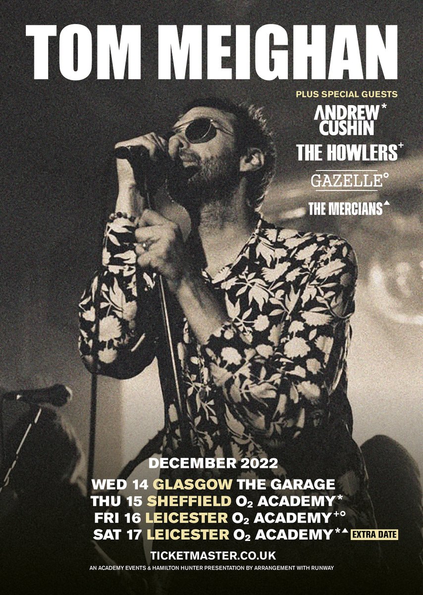 Tom Meighan (@tommeighanhq) on Twitter photo Really happy to announce the following special guests for my upcoming tour in December:
<a href="/AndrewCushin/">Andrew Cushin</a>
<a href="/thehowlersuk/">The Howlers</a>
<a href="/GazellebandUK/">𝙶𝙰𝚉𝙴𝙻𝙻𝙴</a>
<a href="/TheMercians/">The Mercians</a>
*See poster for line ups
It’s going to be 🔥
Tom x
For tickets click here: bit.ly/TMDec22 Really happy to announce the following special guests for my upcoming tour in December:
<a href="/AndrewCushin/">Andrew Cushin</a>
<a href="/thehowlersuk/">The Howlers</a>
<a href="/GazellebandUK/">𝙶𝙰𝚉𝙴𝙻𝙻𝙴</a>
<a href="/TheMercians/">The Mercians</a>
*See poster for line ups
It’s going to be 🔥
Tom x
For tickets click here: bit.ly/TMDec22
