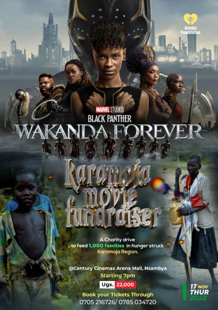 Do some selfless service for people who're in need, Kindly🙏 support our Charity Drive to Karamoja through buying tickets to watch the famous movie 'Wakanda Forever' on the 17th of November at 7:00pm. Please book through our numbers ☎️0785034720/0705216726🙏🙏