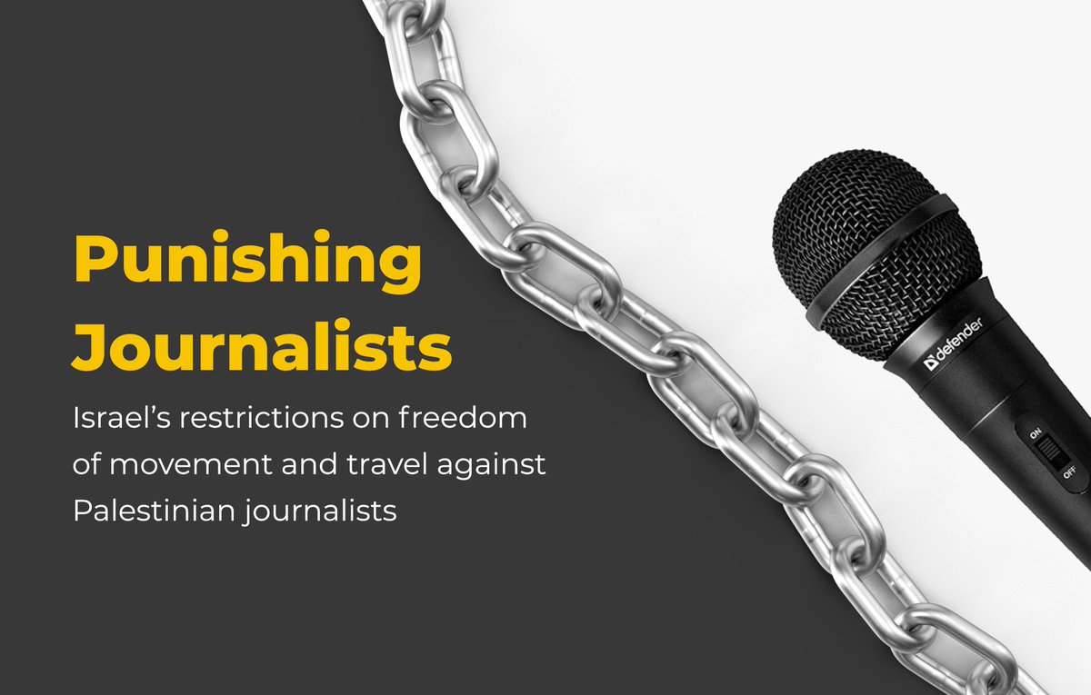 Punishing Journalists: Israel's restrictions on freedom of movement and travel against Palestinian journalists Previous report: bit.ly/3DSzLpm #EndImpunity #JournalismIsNotACrime