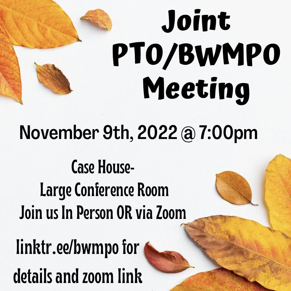 Join us in person or via zoom at our joint PTO/BWMPO meeting on November 9th at 7:00 pm! Hope to see you there!