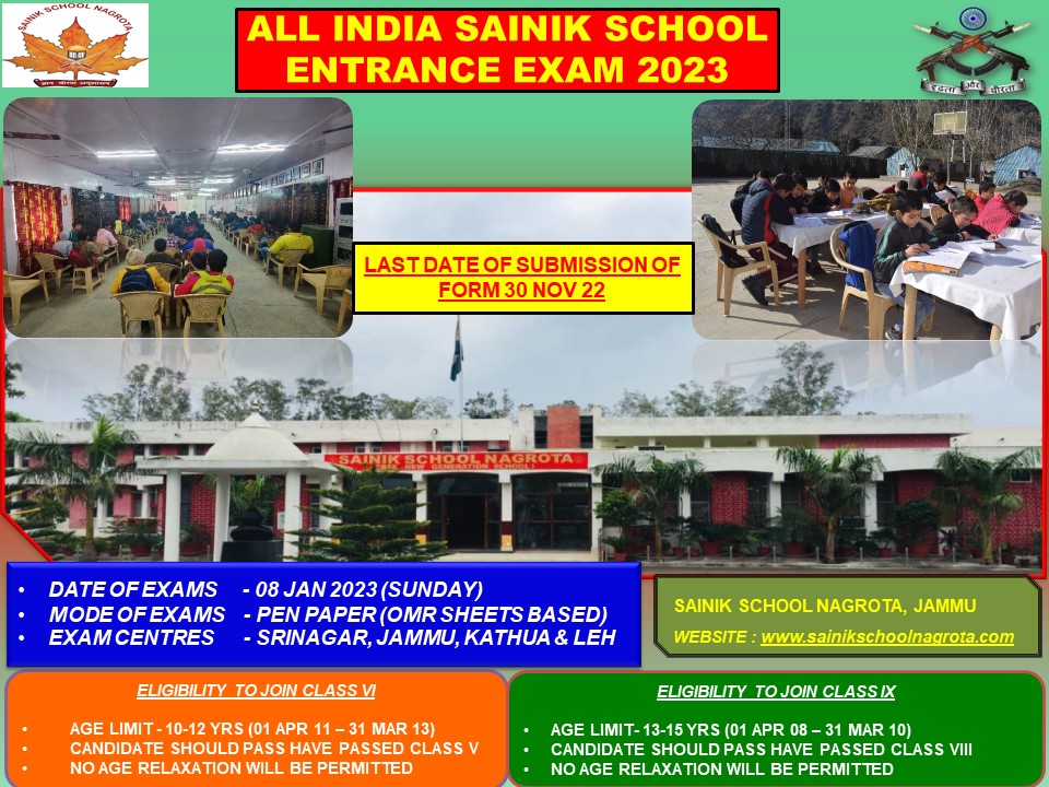 Sainik School Entrance Exam, on 08 Jan 2023. Fill up the Forms online at sainikschoolnagrota.com last date 30 Nov 2022.
