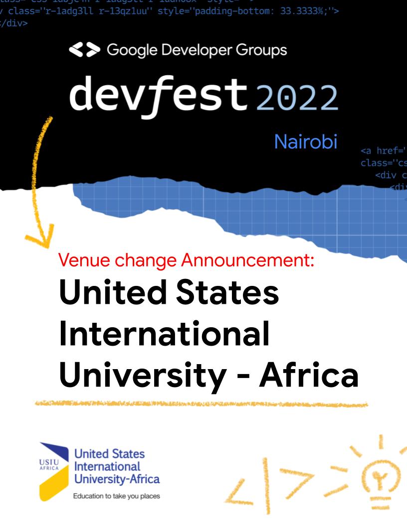 🚨🚨 𝐌𝐈𝐒𝐒𝐈𝐎𝐍 𝐔𝐏𝐃𝐀𝐓𝐄:

NEW VENUE LOCATION
 
#USIU

Humanity is returning to @ExperinceUSIU in a big way to accommodate all of you

𝐋𝐚𝐮𝐧𝐜𝐡 𝐃𝐚𝐭𝐞: Nov 5 

#CodeToInfinityAndBeyond
#DevFestNairobi
#DevFest2022

<a href="/WTMNairobi/">Women Techmakers Nrb</a> <a href="/getpostman/">Postman</a> <a href="/DenriAfrica/">Denri Africa</a> <a href="/safaricom_WIT/">Safaricom WIT</a>