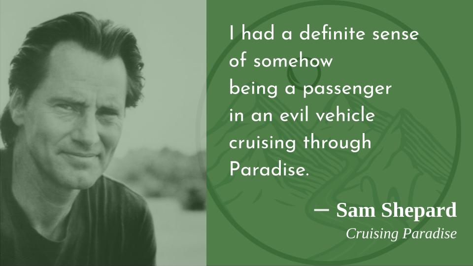 There\s a bit of disorientation!
Happy birthday, Sam Shepard!  
