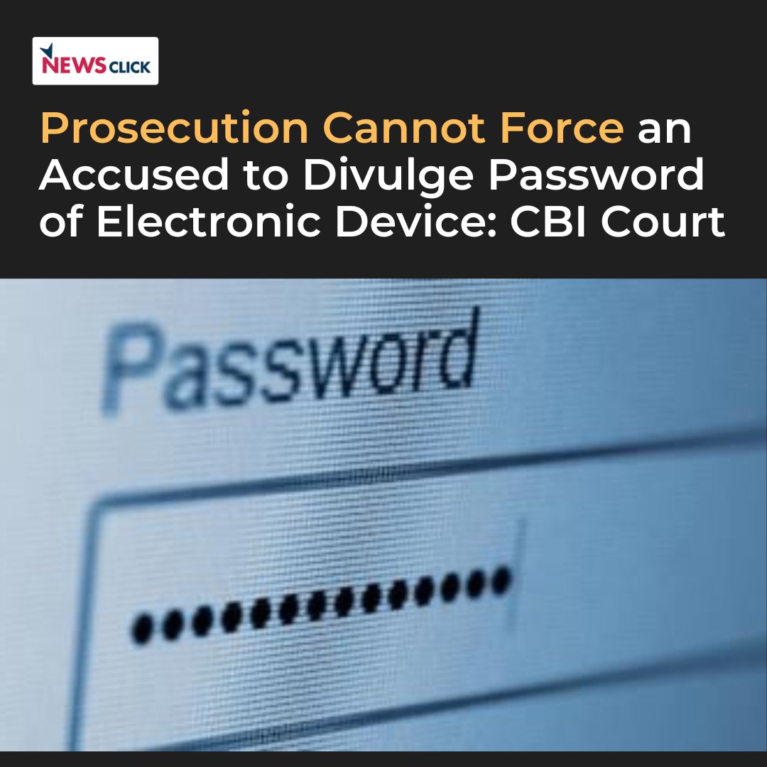 newsclickin's tweet photo. An accused cannot be forced to reveal the password of his electronic devices after they are seized by an investigative agency, held a Special CBI Court in Delhi.
#CBI #TheWire #MetaInvestigation
https://t.co/8oIceDk3Zq https://t.co/b4GrsPchF4