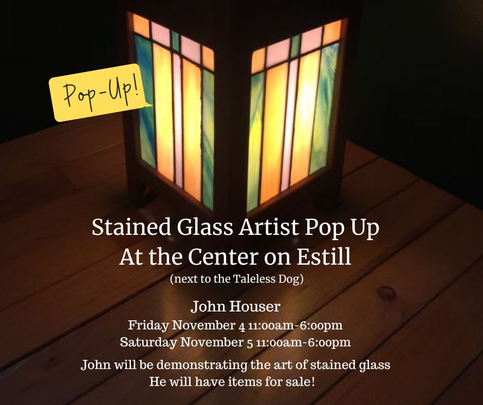 A Stained Glass Pop Up is coming to Berea this weekend! On November 4th and 5th,  John Houser will be demonstrating the art of stained glass at the Center on Estill, next to the Taleless Dog. He will have pieces that he is working on plus stained-glass items for sale.