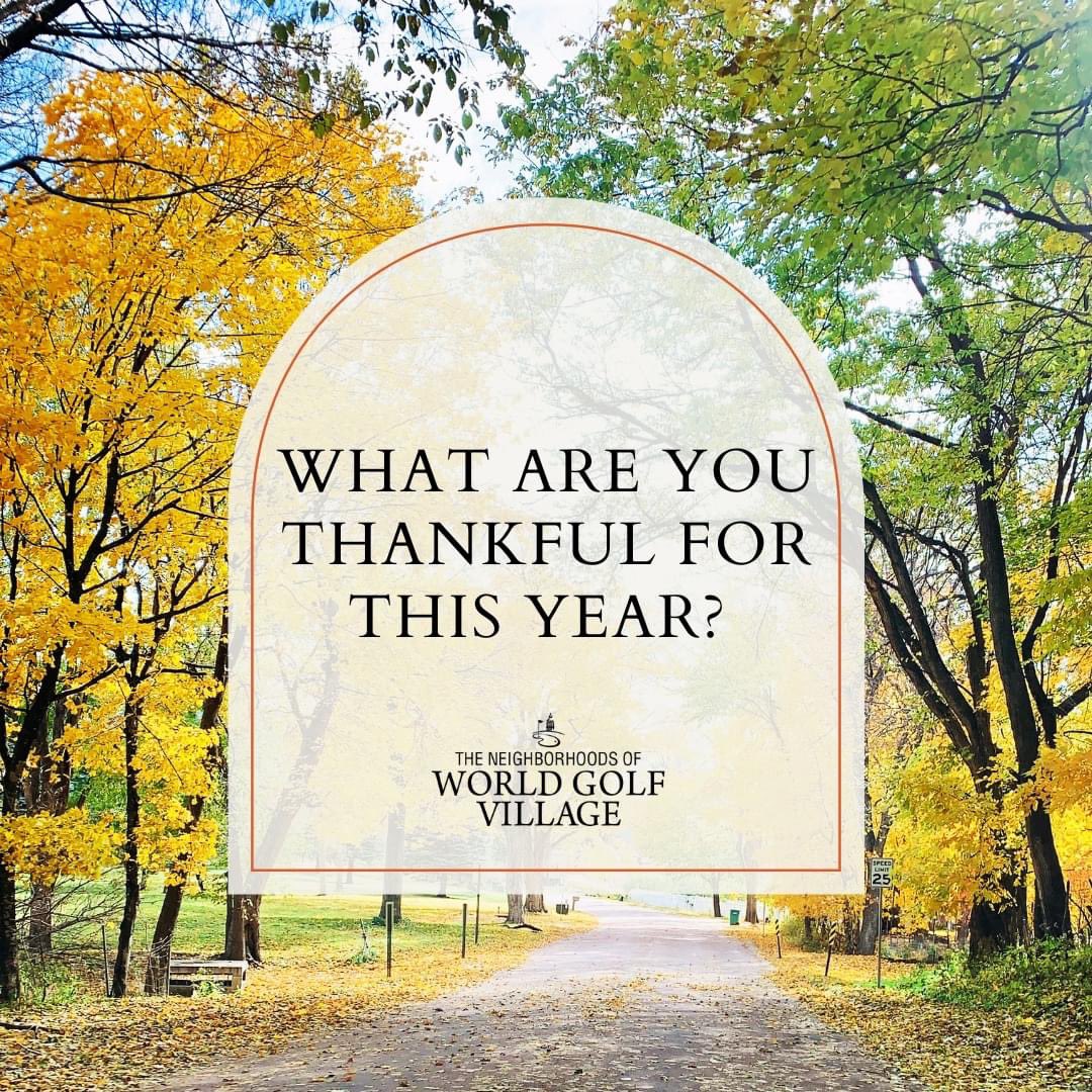 There is so much to be grateful for! Share what you are feeling extra thankful for this year with the World Golf Village community in the comments below. 

#WGV #worldGolfVillage #northflorida #northeastflorida #thankful #whatareyouthankfulfor #thanksgiving #grateful #blessed