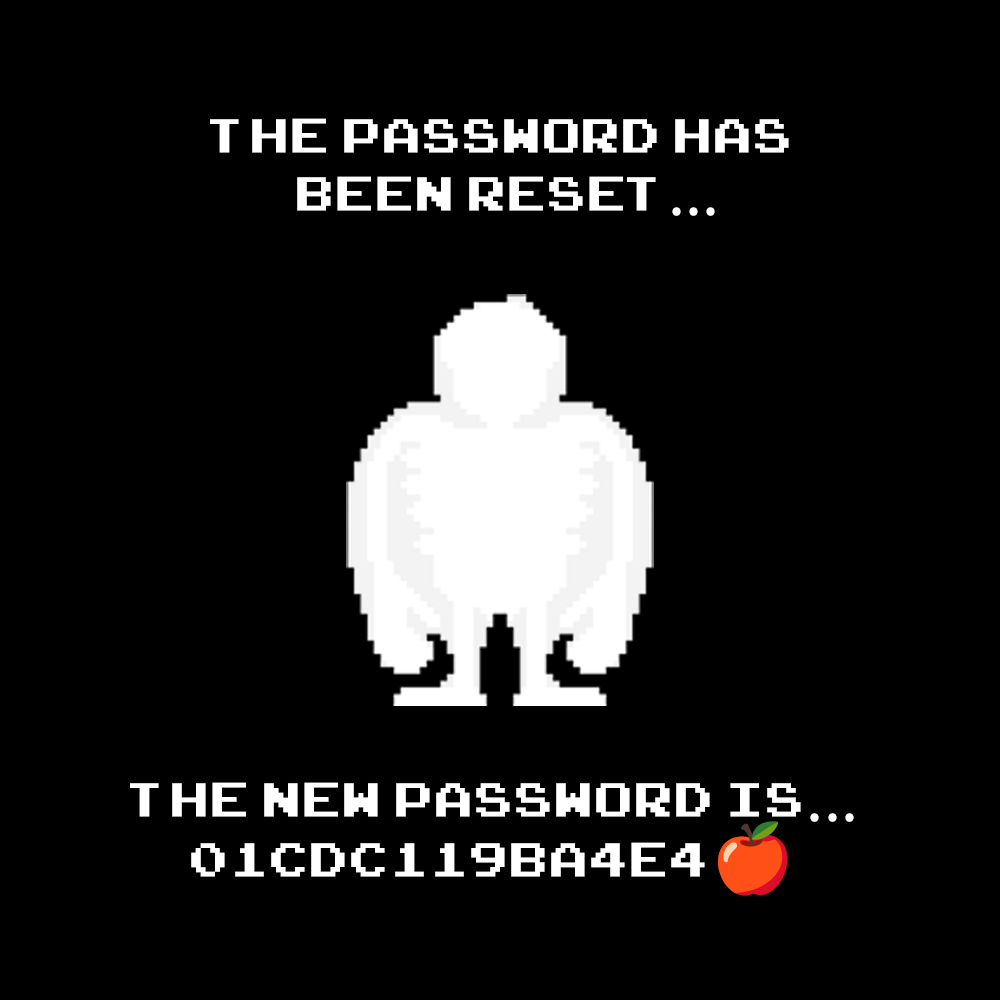 🧟 uhhhhggghhhh...

Password RESET 🧠

The NEW password is: 01cdc119ba4e4a

⏰ Only a few more spots left on the Undead List⏰