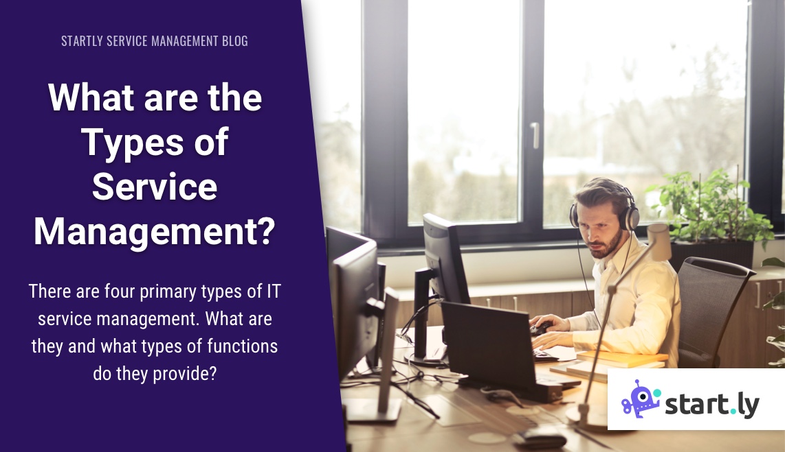 startlysoftware's tweet image. There are 4 primary types of #ITSM. What are they and what types of functions do they provide? Read more in our blog: ow.ly/59ki50Logmp

#startly #ITprofessionals #ITIL #servicemanagement