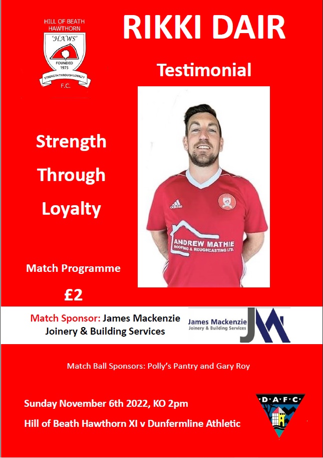 ⚽️⚽️RIKKI DAIR TESTIMONIAL⚽️⚽️

Haws XI 🆚 Dunfermline Ath XI

🗓️Sunday 6th Nov
🕑KO 2pm
🏟️Keirs Park KY4 8EF
📕Prog £2
🎟️Entry £5  Kids Free

Big thank you to the following sponsors:-
Match Sponsor:- James McKenzie Joinery
Match Ball Sponsors:- @Pollys_Pantry &amp; Gary Roy👏👏👏