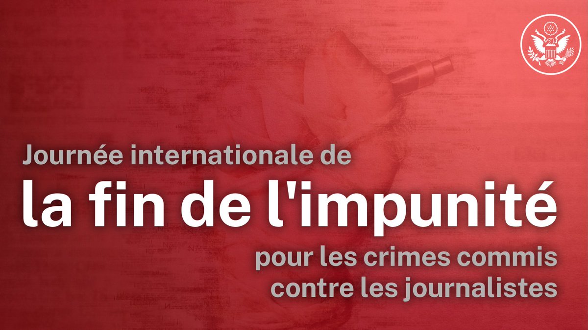 Des médias libres et indépendants bâtissent des sociétés prospères. En cette Journée de la fin de l'impunité pour les crimes commis contre les journalistes, les USA rendent hommage aux journalistes et condamnent les crimes dont ils sont victimes alors qu'ils informent le public.