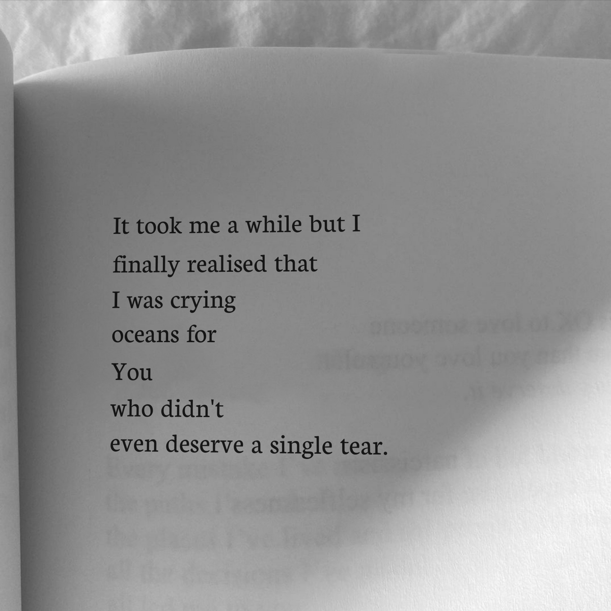 randompoetries's tweet photo. It took me a while but I
finally realised that
I was crying 
oceans for 
You
who didn't 
even deserve a single tear. https://t.co/IB1RUpdc7M