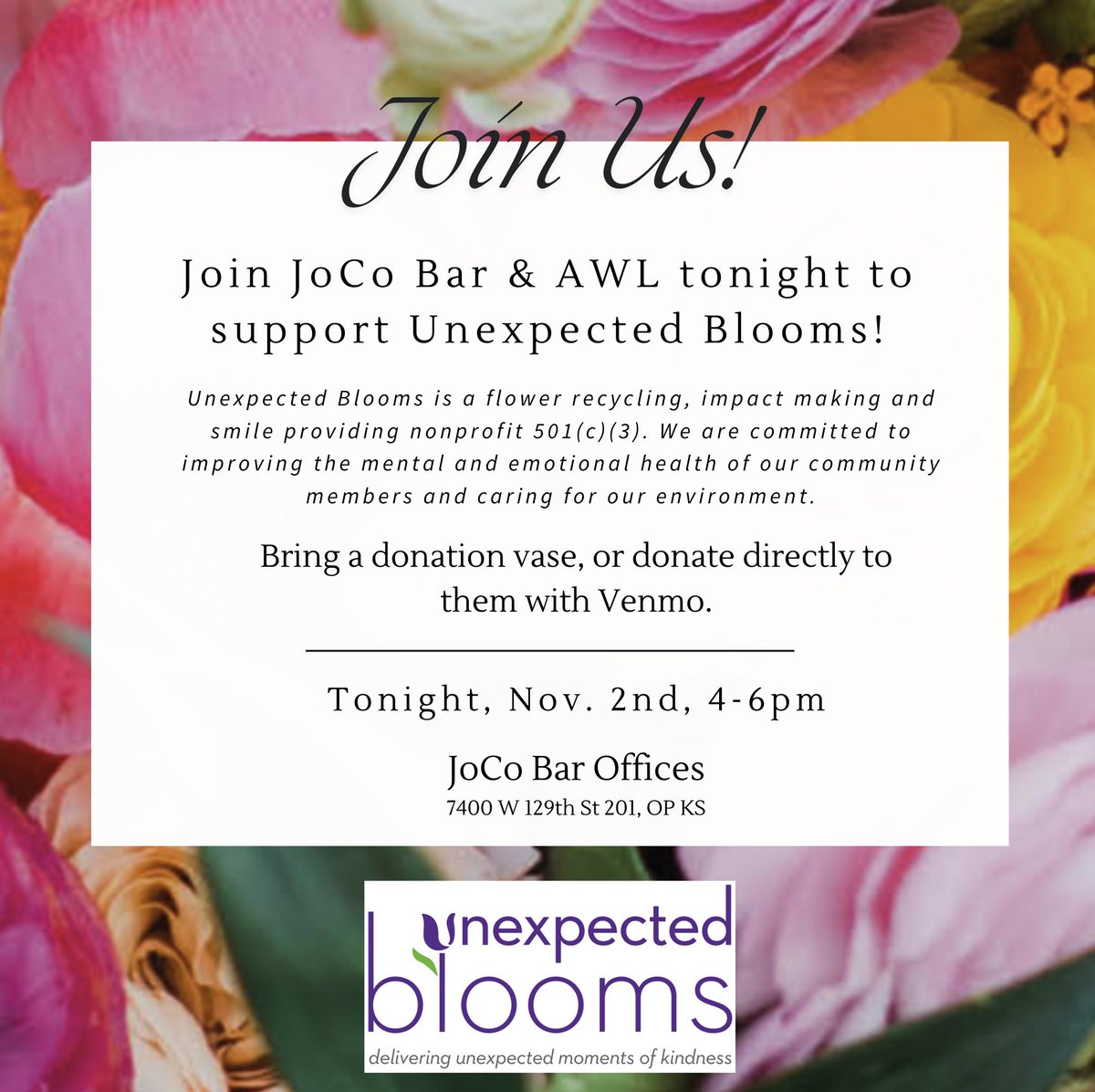 We can't wait to see you tonight at the JoCo Bar Offices, for a donation drive to support Unexpected Blooms !  Bring a vase as a donation, or there will be an opportunity to donate directly through venmo.  See you at 4!
#jocobar #unexpectedblooms #weregivingback