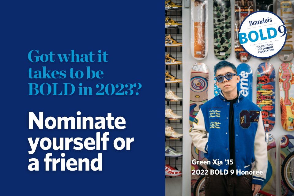 How BOLD are you? We are excited to announce that we are officially accepting nominations for BOLD 9 2023!
Nominees can work in any field. Please nominate yourself, a friend, a classmate, or a Brandeisian you admire from the class years 2013-2022.
ow.ly/nkG450LsbaI