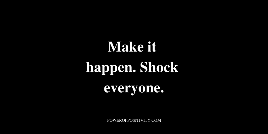 LIVEpositivity's tweet photo. Make it happen. Shock everyone. https://t.co/FPU6EtJdb9