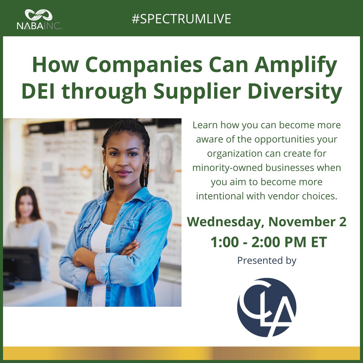Starting now! Join us for #SpectrumLive in partnership with CLA, and learn how your organization can create more opportunities for minority-owned businesses by being intentional with vendor choices.

Register here: bit.ly/3ztx1fz