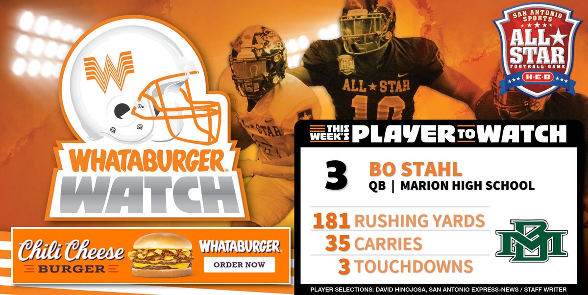 . @Whataburger Watch - Week 10 Honoree Highlighting some of the top talent in Greater SA! Bo Stahl QB | Marion High School 181 Rushing Yards 35 Carries 3 Touchdowns #WhataburgerWatch #txhsfb @bo_stahl03 @MarionTx_FB @MarionHsTx