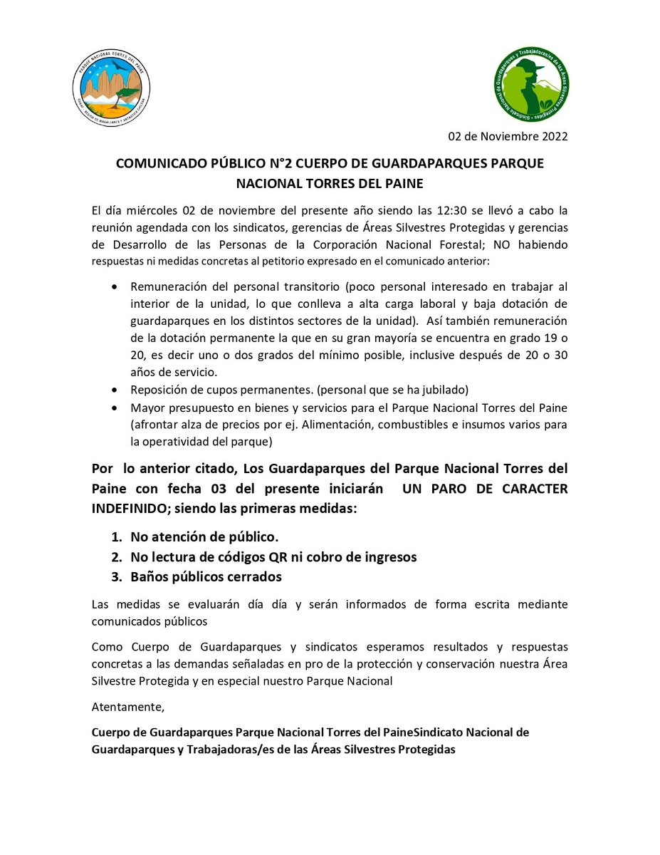 Comunicado Publico del Cuerpo de Guardaparques del Parque Nacional Torres del Paine los que desde mañana 03 de Noviembre comienzan PARO DE CARÁCTER INDEFINIDO esto debido a la pobre respuesta de <a href="/conaf_minagri/">CONAF - Corporación Nacional Forestal</a> a su petitorio
<a href="/CNGuardaparques/">Consejo Nacional de Guardaparques de Chile</a>
<a href="/MinagriCL/">Ministerio de Agricultura de Chile 🇨🇱</a> 
<a href="/MMAChile/">Ministerio del Medio Ambiente</a>
<a href="/GobiernodeChile/">Gobierno de Chile</a>
