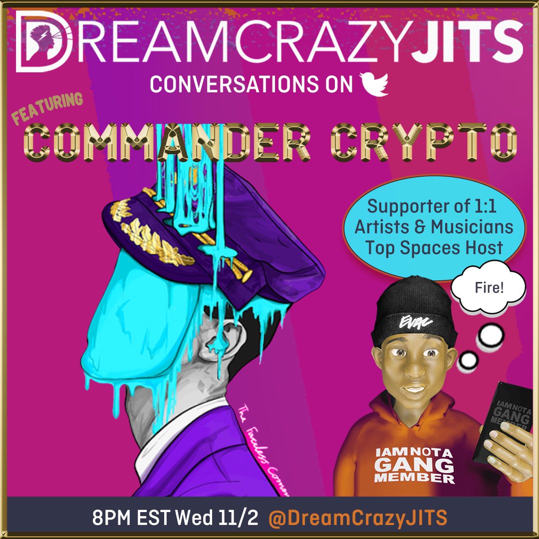 TONIGHT, Wed 11/2/22 8PM ET, JOIN <a href="/DreamCrazyJITS/">DreamCrazy JITS</a> Conversations w/ <a href="/CommanderCrypt0/">CMDR</a> 🔥 Leading Supporter of 1:1 Artists &amp; Musicians, Top NFT Collector &amp; Spaces Host 🔥 Jump in for authentic convo &amp; flow 💯 CLICK link to set reminder: x.com/i/spaces/1ypKd…