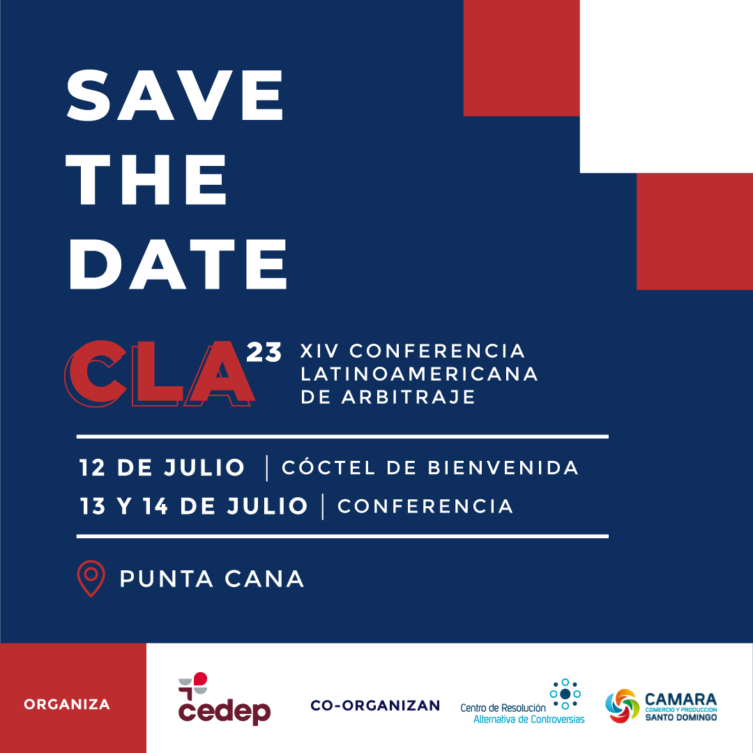 ¡Comenzamos la cuenta regresiva para la CLA Punta Cana 2023!

🔹 La XIV Conferencia Latinoamericana de Arbitraje se desarrollará el 13 y 14 de julio en República Dominicana.
