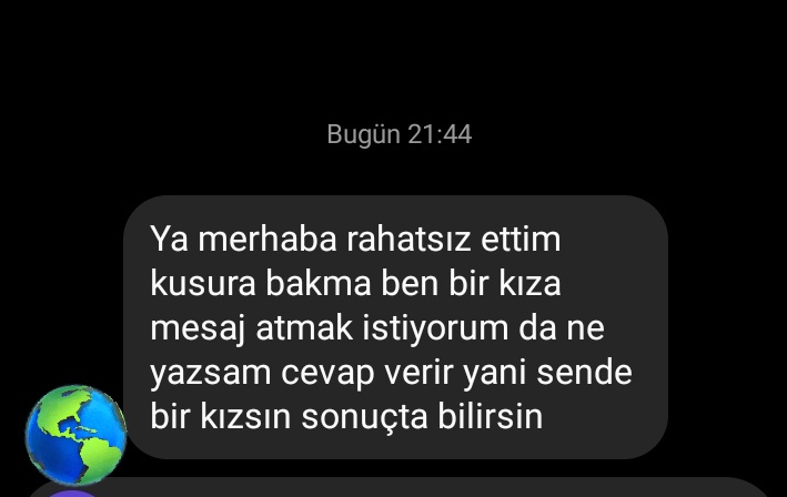 - Sana ne mesajlar geliyordur şimdi
Gelen mesaj ;