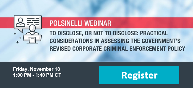 In a recent update to its #corporatecriminal enforcement policies, the Department of Justice strongly signaled that #whitecollar enforcement remains a top priority. Join us for a practical assessment and considerations on implementing this new guidance: sites-polsinelli.vuturevx.com/125/3827/landi….