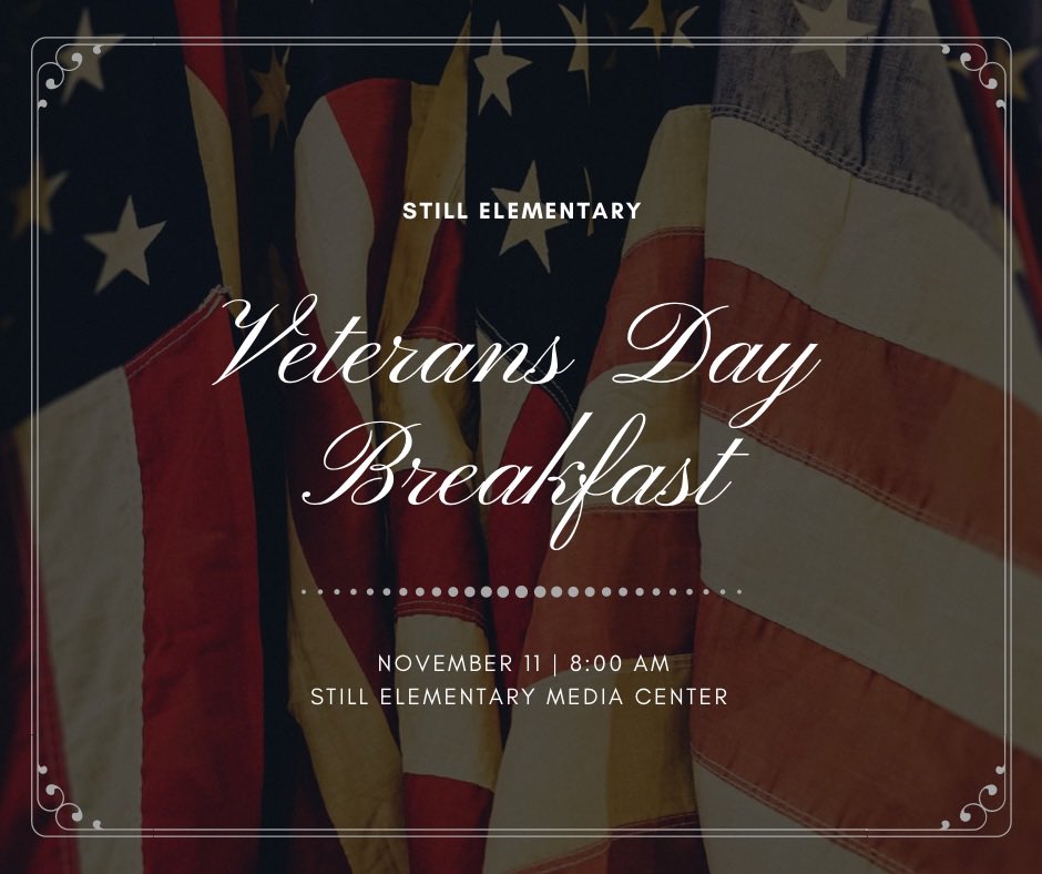 Don’t forget to RSVP for the breakfast by Friday 11/4! If your student is making a poster to celebrate any veterans in their family, please turn it in by Monday 11/7! #landofthefreebecauseofthebrave #stillelem #stillelementary <a href="/principalhoward/">Monica Howard</a> <a href="/IveyBlair/">Ivey Blair</a>