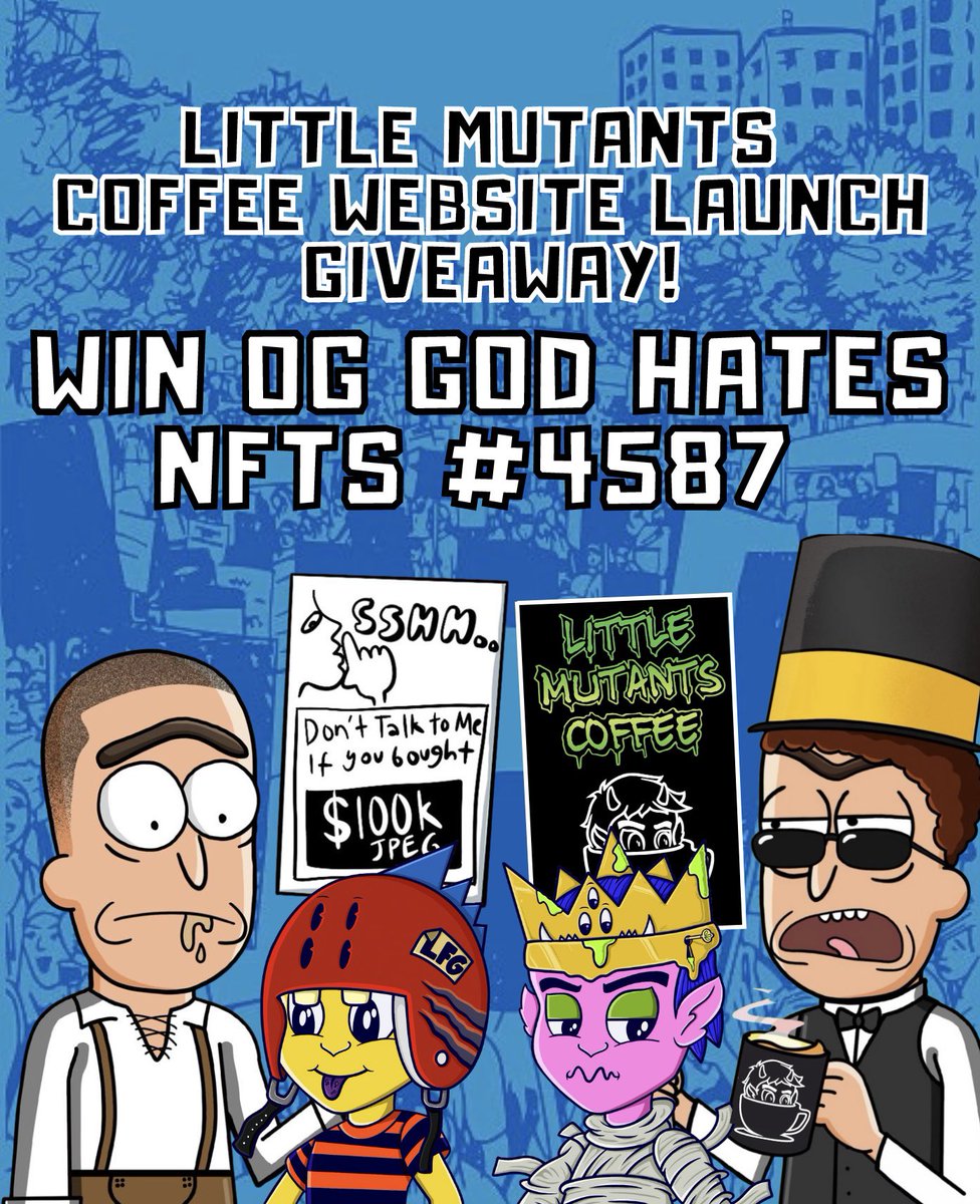 𝗟𝗜𝗧𝗧𝗟𝗘 𝗠𝗨𝗧𝗔𝗡𝗧𝗦 (@littlemutantnft) on Twitter photo To celebrate the website launch of Little Mutants Coffee, we’re giving away…
🔥 OG GOD HATES NFTS #4587 (0.59eth) 🔥 
To Enter:
☕️ Follow <a href="/littlemutantnft/">𝗟𝗜𝗧𝗧𝗟𝗘 𝗠𝗨𝗧𝗔𝗡𝗧𝗦</a> & <a href="/GodHatesNFTees/">God Hates NFTs 🐇</a> 
☕️ Tag 4 degen frens
☕️ Like & RT
Ends 6th Nov
littlemutantscoffee.com
#GodHatesNFTees #NFTGiveaway To celebrate the website launch of Little Mutants Coffee, we’re giving away…
🔥 OG GOD HATES NFTS #4587 (0.59eth) 🔥 
To Enter:
☕️ Follow <a href="/littlemutantnft/">𝗟𝗜𝗧𝗧𝗟𝗘 𝗠𝗨𝗧𝗔𝗡𝗧𝗦</a> & <a href="/GodHatesNFTees/">God Hates NFTs 🐇</a> 
☕️ Tag 4 degen frens
☕️ Like & RT
Ends 6th Nov
littlemutantscoffee.com
#GodHatesNFTees #NFTGiveaway