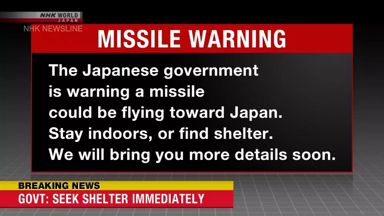 ญี่ปุ่นเตือนภัยขีปนาวุธ! เช้านี้ทีวีญี่ปุ่นแจ้งเหตุฉุกเฉิน เตือนประชาชนให้หาที่หลบภัยจากการยิงขีปนาวุธของเกาหลีเหนือ NHK รายงานว่าหน่วยยามฝั่งญี่ปุ่นแจ้งว่ามีสัญญาณน่าสงสัยว่าขีปนาวุธของเกาหลีเหนือได้ตกลงมาใกล้น่านน้ำญี่ปุ่นจึงขอให้เรือเดินทะเลทั้งหลายติดตามข้อมูลล่าสุด