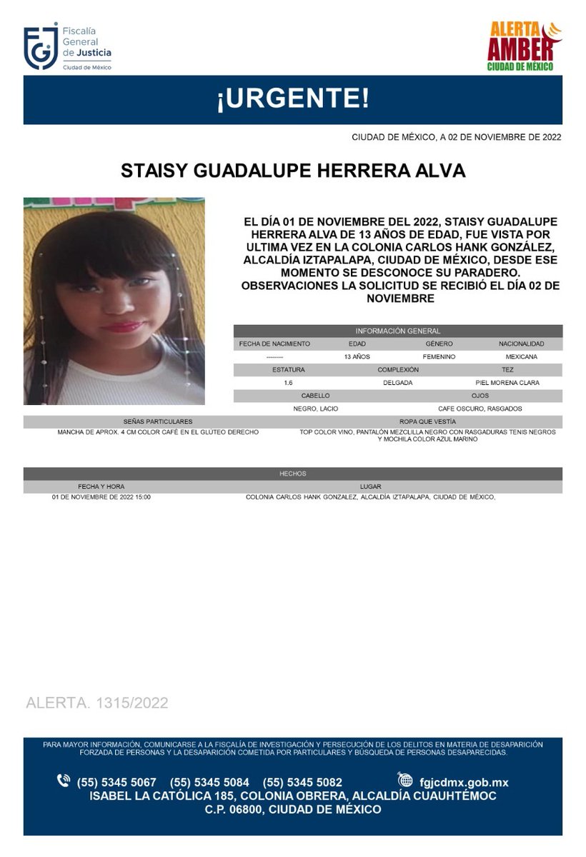 Se activa #AlertaAmber para localizar a una menor de 13 años de edad, de nombre Staisy Guadalupe Herrera Alva, quien fue vista por última vez el día 01 de noviembre de 2022, en la colonia Carlos Hank González, alcaldía Iztapalapa