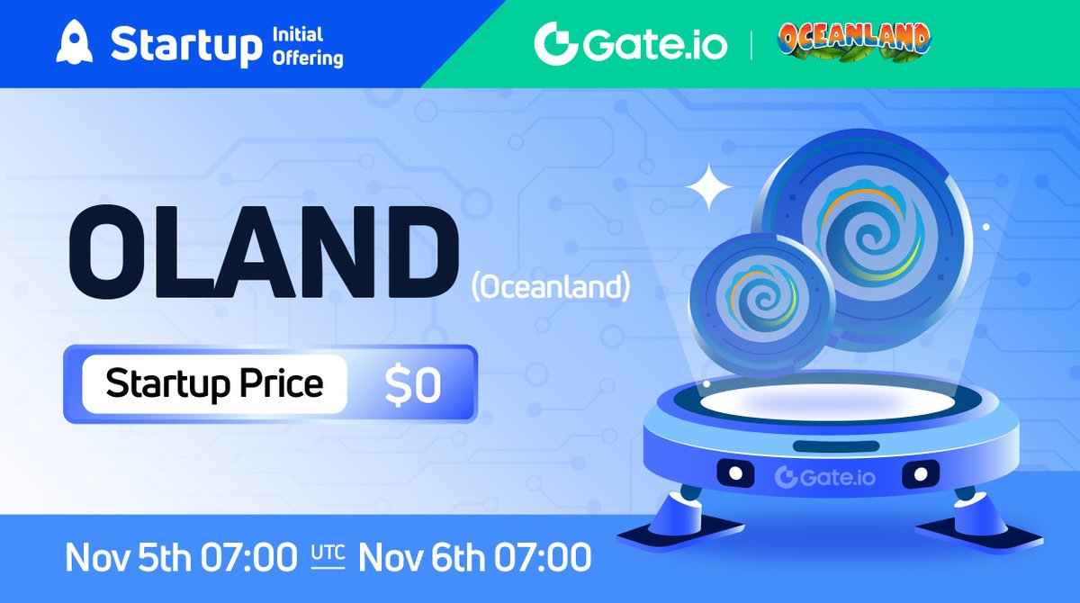 Gate.io #Startup Free Offering: $OLAND is coming! <a href="/Oceanland_io/">Oceanland</a>

🗓️ Subscription: 07:00 AM, November 5 — November 6 (UTC)
🔹Airdrop Value: $120,000

Entry: gate.io/startup/647

#gateiostartup #Gateio
