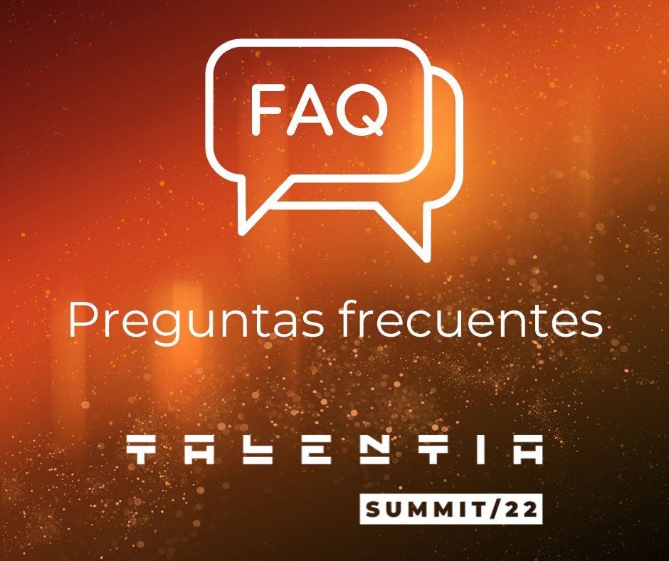 TALENTIA 2022 ✔ PREGUNTAS Y RESPUESTAS ES - Preguntas comunes que estáis haciendo (y respuestas). ¡Dentro hilo! 🧵 #TalentiaSummit #TalentiaSummit2022