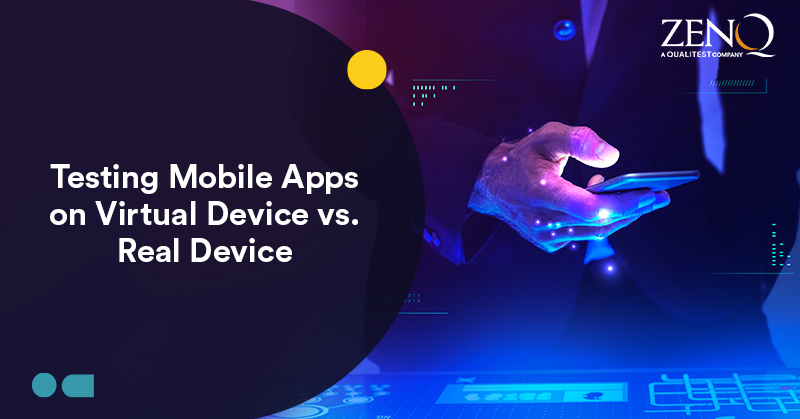 Here is a blog from our experts with the right information you are looking for on testing mobile apps on a virtual device and a real device. zenq.com/blogs/testing-…