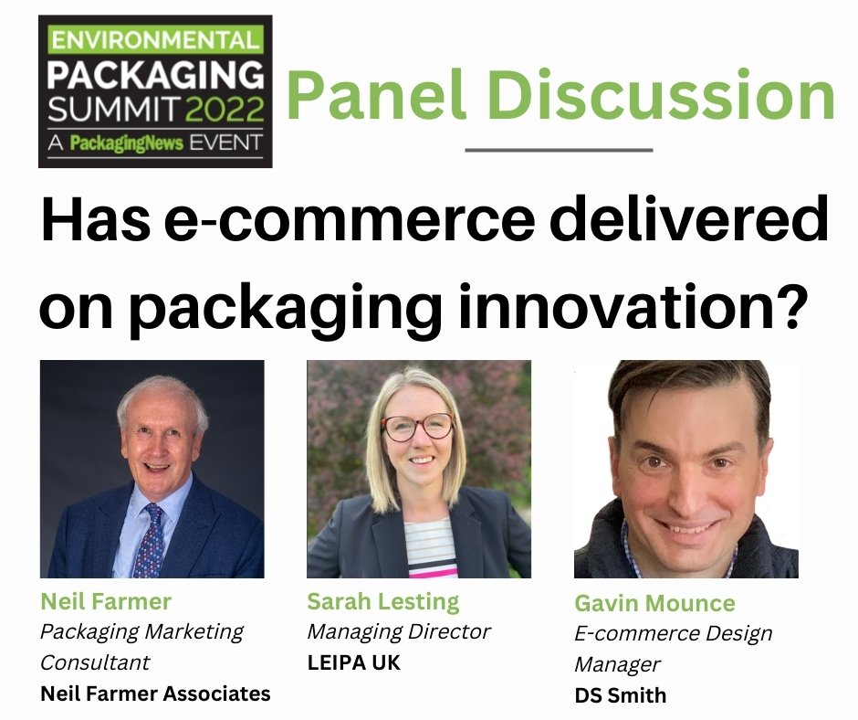 Get ready for Day 2's first afternoon panel discussion! We've got Neil Farmer of Neil Farmer Associates, <a href="/dssmithgroup/">DS Smith</a>'s Gavin Mounce, and <a href="/Leipa_Group/">LEIPA_Group</a> MD Sarah Lesting - they'll be talking about whether e-commerce has delivered on packaging innovation! #Environpacksummit2022