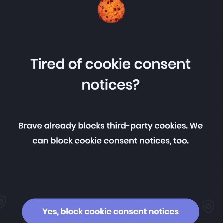 This is one of the reasons why I love <a href="/brave/">Brave</a> as a browser. They go the extra step to block those annoying cookie notifications. 

I switched from Chrome earlier this year and haven't looked back since.